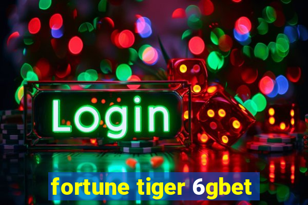 fortune tiger 6gbet